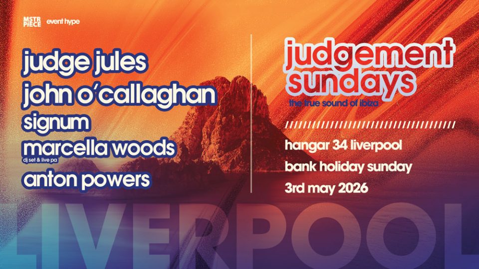 judgement sundays at hangar 34 liverpool full lineup with judge jules and john o'callaghan